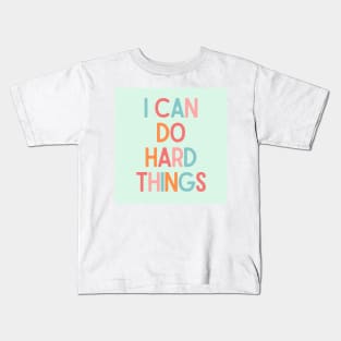 I Can Do Hard Things - Inspiring Quotes Kids T-Shirt